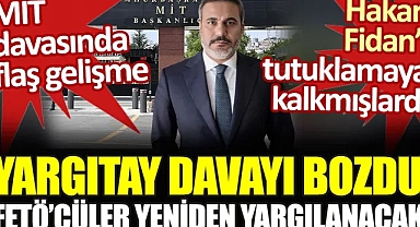 Yargıtay'dan MİT davası kararı. Hakan Fidan'ı tutuklamaya kalkan FETÖ'cüler yeniden yargılanacak
