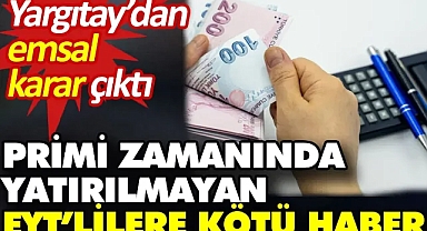 Primi zamanında yatırılmayan EYT’lilere kötü haber. Yargıtay’dan emsal karar çıktı