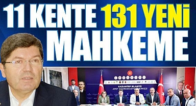 11 KENTE 131 YENİ MAHKEME
