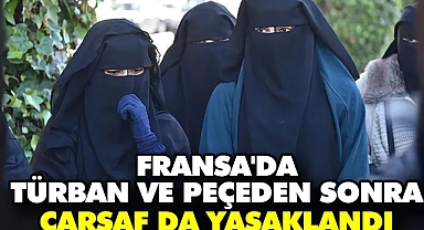 Fransa'da türban ve peçeden sonra çarşaf da yasaklandı