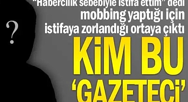 "Habercilik sebebiyle istifa ettim" dedi mobbing yaptığı için istifaya zorlandığı ortaya çıktı... Kim bu 'gazeteci'