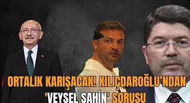 Kemal Kılıçdaroğlu'ndan Adalet Bakanı ve HSK Başkanı'na 'bahis baronu Veysel Şahin' sorusu
