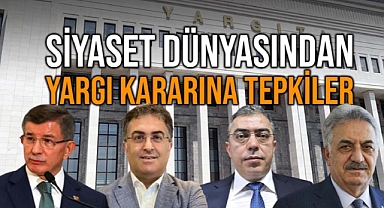 Siyaset dünyasından yargı kararına farklı tepkiler geldi