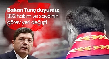 332 Hakim ve Savcının görev yeri değişti