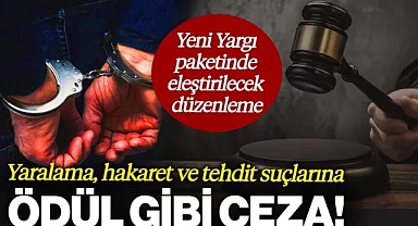 Yeni Yargı Paketinde Eleştirilecek Düzenleme! Yaralama, Hakaret ve Tehdit Suçlarına Ödül Gibi Ceza