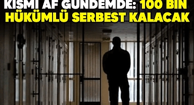 100 bin hükümlü serbest kalacak