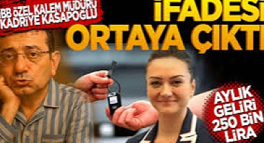İBB Özel Kalem Müdürü Kadriye Kasapoğlu'nun emniyet ifadesi ortaya çıktı