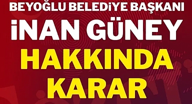 Beyoğlu Belediye Başkanı İnan Güney tutuklandı