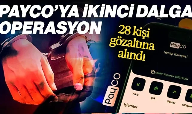 Payco Soruşturmasında İkinci Dalga Operasyon: Gözaltılar Var