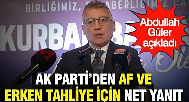 AK Parti'den Genel Af ve İnfaz Düzenlemesi Açıklaması Geldi