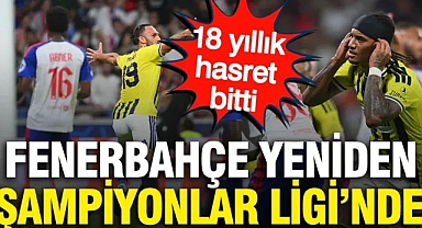 Fenerbahçe Lyon'u eleyerek 18 yıl sonra Şampiyonlar Ligi'ne geri döndü