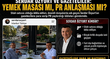 SONER YALÇIN VE SERDAR ÖZYURT ARASINDA YEMEK MASASI MI PR ANLAŞMASI MI?