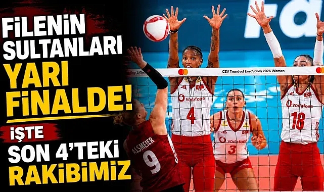 Filenin Sultanları yarı finalde! İşte son 4'teki rakibimiz