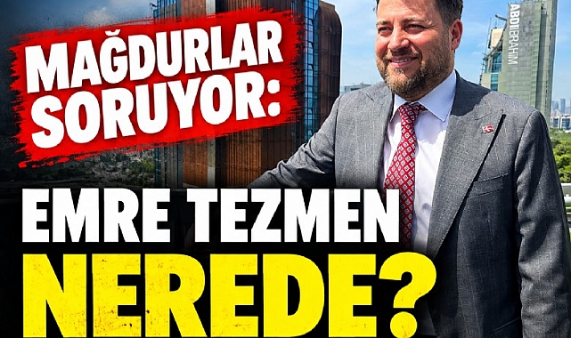 Mağdurlar soruyor: Emre Tezmen nerede?