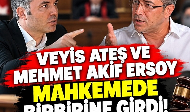 Veyis Ateş ve Mehmet Akif Ersoy mahkemede birbirine girdi