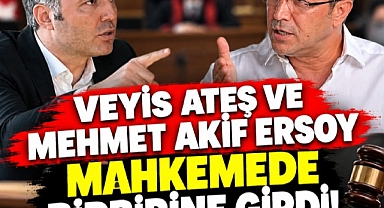 Veyis Ateş ve Mehmet Akif Ersoy mahkemede birbirine girdi