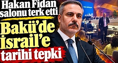 Azerbaycan'da İsrail'e tepki: Dışişleri Bakanı Hakan Fidan salonu terk etti