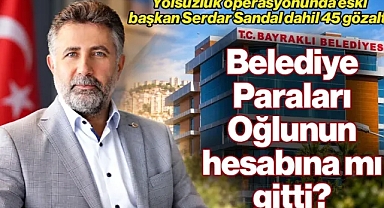 İzmir Bayraklı Belediyesi'ne Yolsuzluk Operasyonu: Eski Başkan Serdar Sandal Dahil 45 Gözaltı, Belediye Paraları Oğlunun Hesabına mı Gitti?